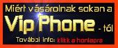 �j mobiltelefonok 24 h�nap garanci�val a Vip Phone-n�l.